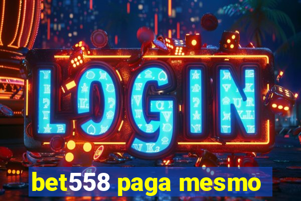 bet558 paga mesmo